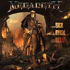 MEGADETH THE SICK, THE DYING AND THE DEAD